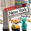 Stitch New York: 20 Kooky Ways to Knit the City and More