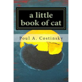 A little book of cat: Meditations on Japanese art of sumi-e and the essence of catness.