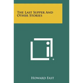 The Last Supper and Other Stories