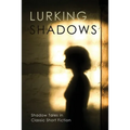 Lurking Shadows: Shadow Tales in Classic Short Fiction