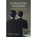 Unwilling To Know
