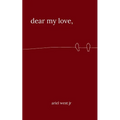 dear my love