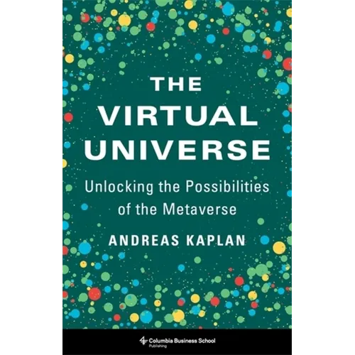 The Virtual Universe: Unlocking the Possibilities of the Metaverse