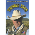 Thunder River: A Texas Game Warden's Story
