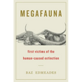Megafauna: First Victims of the Human-Caused Extinction