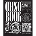 The Ohno Book: A Serious Guide to Irreverent Type Design