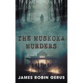 The Muskoka Murders