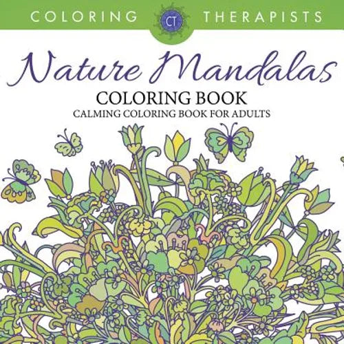 Nature Mandalas Coloring Book - Calming Coloring Book For Adults