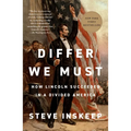 Differ We Must: How Lincoln Succeeded in a Divided America