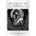 The Rise of the Phoenix