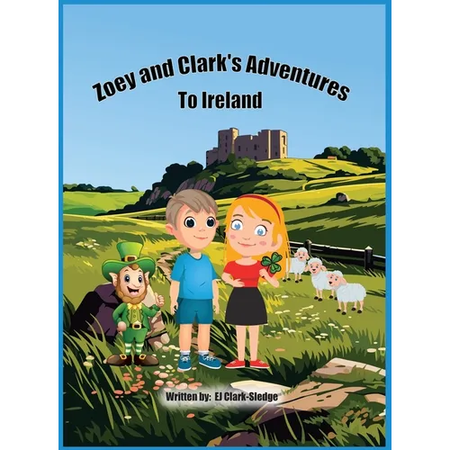 Zoey and Clark's Adventures To Ireland