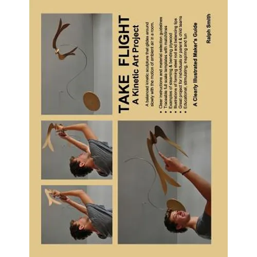 TAKE FLIGHT, A Kinetic Art Project: Clearly Illustrated Guide