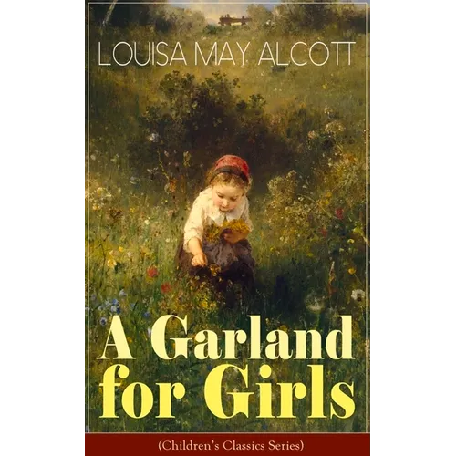 A Garland for Girls (Children's Classics Series)