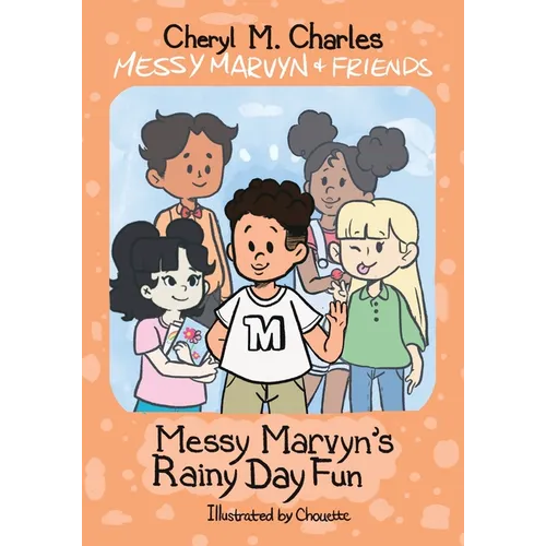 Messy Marvyn & Friends: Messy Marvyn's Rainy Day Fun