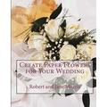 Create Paper Flowers for Your Wedding
