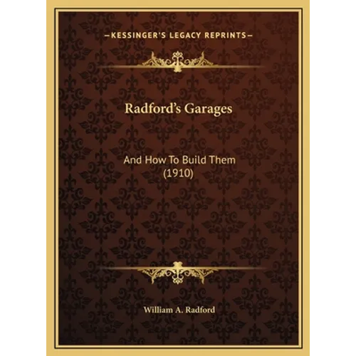 Radford's Garages: And How To Build Them (1910)