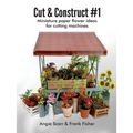 Cut & Construct #1: Miniature paper flower ideas for cutting machines
