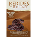 Kerides the Thinker: The Collected Scripts Volume One