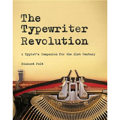The Typewriter Revolution: A Typist's Companion for the 21st Century