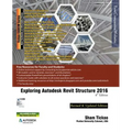 Exploring Autodesk Revit Structure 2016, 6th Edition