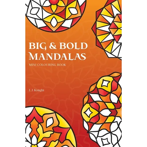 Big and Bold Mandalas Mini Colouring Book: 50 Simple Travel Size Mandalas With Thick Lines For Easy Colouring