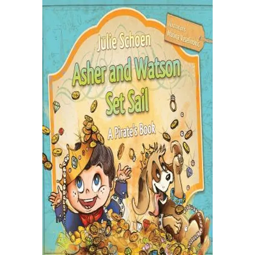 Asher And Watson Set Sail: A Pirate's Book For Children