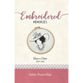Embroidered Memories: Klara & Claire 1939 - 1945