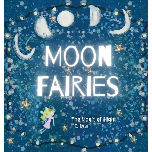 Moon Fairies: The Magic of Night