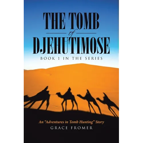 The Tomb of Djehutimose: Book 1 in the Series