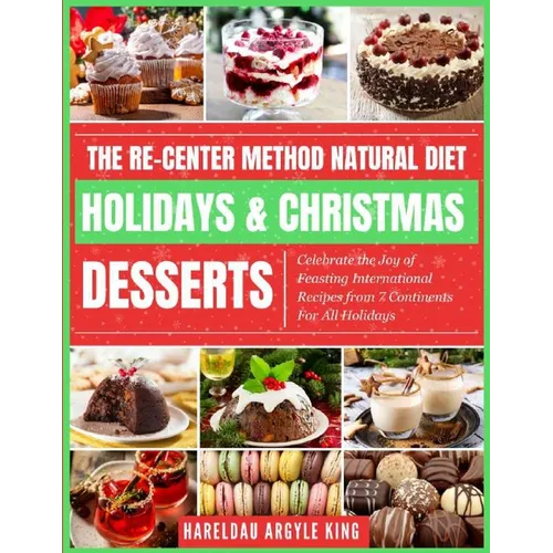 The Re-Center Method Natural Diet Holiday & Christmas Desserts