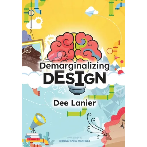 Demarginalizing Design: Elevating Equity for Real World Problem Solving