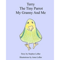 Terry The Tiny Parrot My Granny And Me