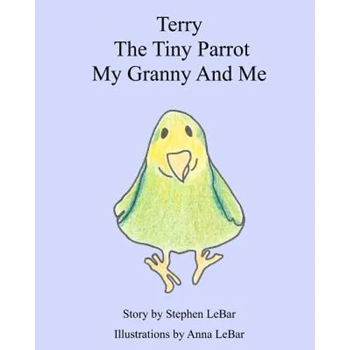 Terry The Tiny Parrot My Granny And Me