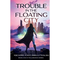 Trouble in the Floating City: Book 1 in the Zoboros Series