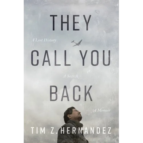 They Call You Back: A Lost History, a Search, a Memoir