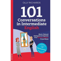 101 Conversations in Intermediate English: Short, Natural Dialogues to Improve Your Spoken English from Home