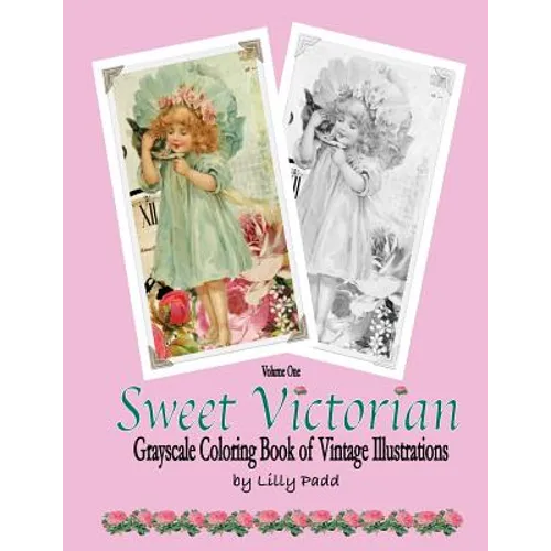Sweet Victorian: Grayscale Coloring Book of Vintage Illustrations