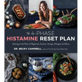 The 4-Phase Histamine Reset Plan: Getting to the Root of Migraines, Eczema, Vertigo, Allergies and More