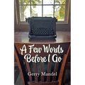 A Few Words Before I Go