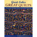 Great Lakes, Great Quilts: 12 Projects Celebrating Quilting Traditions