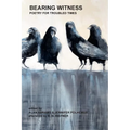 Bearing Witness: Poetry for Troubled Times
