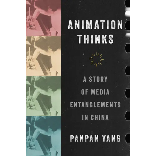 Animation Thinks: A Story of Media Entanglements in China
