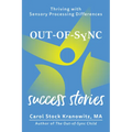Out-Of-Sync Success Stories: Thriving with Sensory Processing Differences