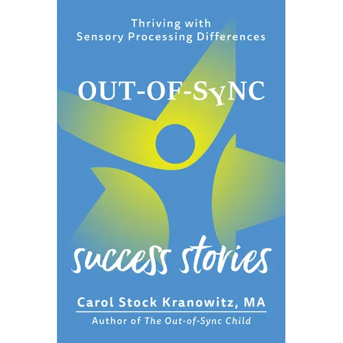 Out-Of-Sync Success Stories: Thriving with Sensory Processing Differences