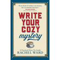 Write Your Cozy Mystery: A Practical How-To Guide