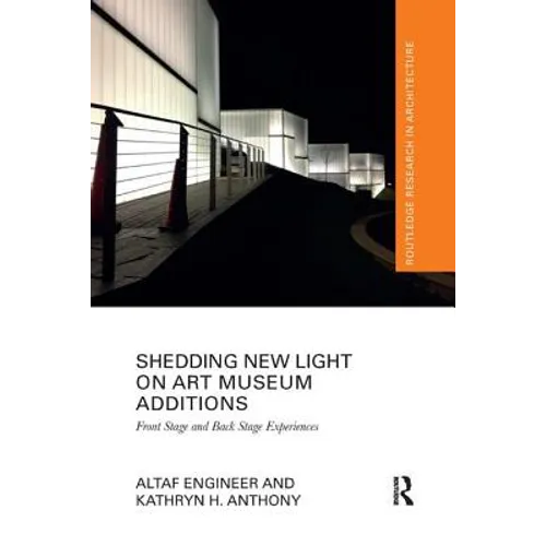 Shedding New Light on Art Museum Additions: Front Stage and Back Stage Experiences