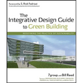The Integrative Design Guide to Green Building