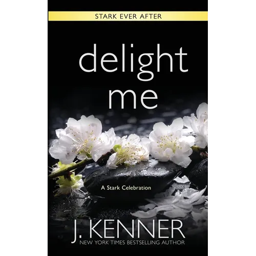 Delight Me: A Stark Ever After Collection and Story