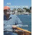 An Introduction to Wooden Boat Building: Always More to Learn