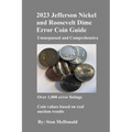 2023 Jefferson Nickel and Roosevelt Dime Error Coin Guide: Unsurpassed and Comprehensive
